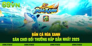Bắn Cá Rùa Xanh - Sân Chơi Đổi Thưởng Hấp Dẫn Nhất 2025