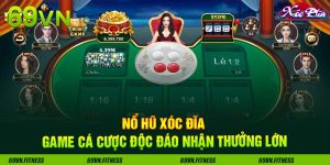 Nổ Hũ Xóc Đĩa - Game Cá Cược Độc Đáo Nhận Thưởng Lớn